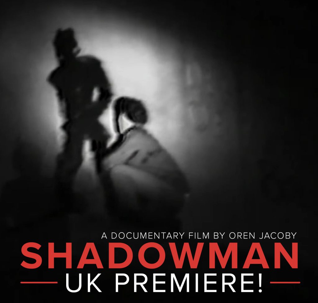 “Shadowman” Documentary Film by Oren Jacoby- UK Premiere!